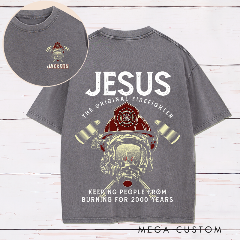 Personalized Firefighter Washed T-Shirt Jesus The Original Firefighter Design Inspirational Gift for Firefighter