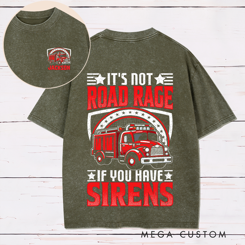 Personalized Firefighter Washed T-Shirt Funny Fire Truck Design It's Not Road Rage Gift for Firefighters