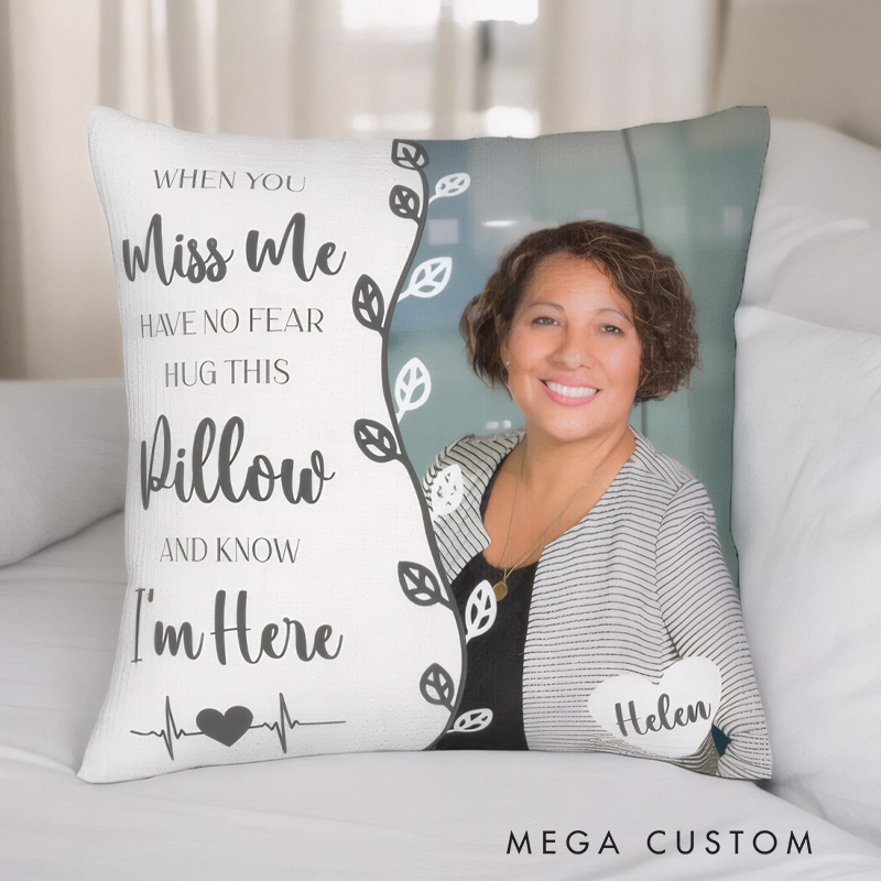 Personalized Memorial Throw Pillow Custom When You Miss Me Photo Pillow Remembrance Gift for Loss of Loved One Sympathy Gift