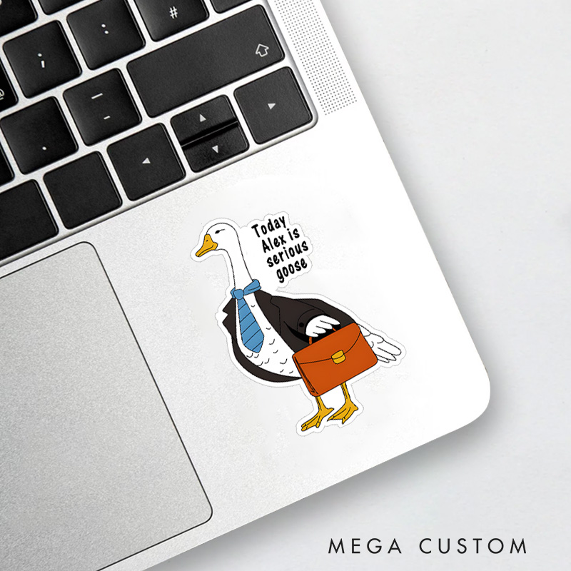 Personalized Serious Goose Sticker Today I'm A Serious Goose Sticker Office Worker Lover Gift for Nerd Geek 