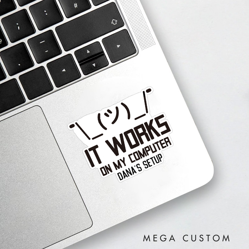 Personalized It Works On My Computer Sticker Programmer Technology Lover Sticker Gift for Nerd Geek 