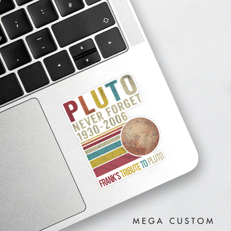 Personalized Pluto Never Forget Retro Style Sticker Funny Dwarf Planet Astronomy Lovers Sticker Gift for Nerd Geek 