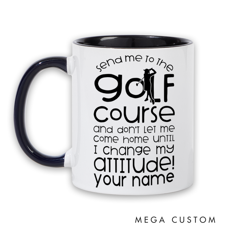 Personalized Golf Mug with Custom Name Send Me to the Golf Course Fun and Humorous Design for Golf Lovers