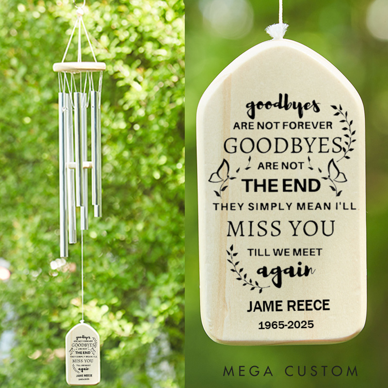 Personalized Wind Chime Goodbyes are Not Forever Memorial Gift Sympathy Wind Chimes for Loss of Mother Father or Loved One Condolence Gift