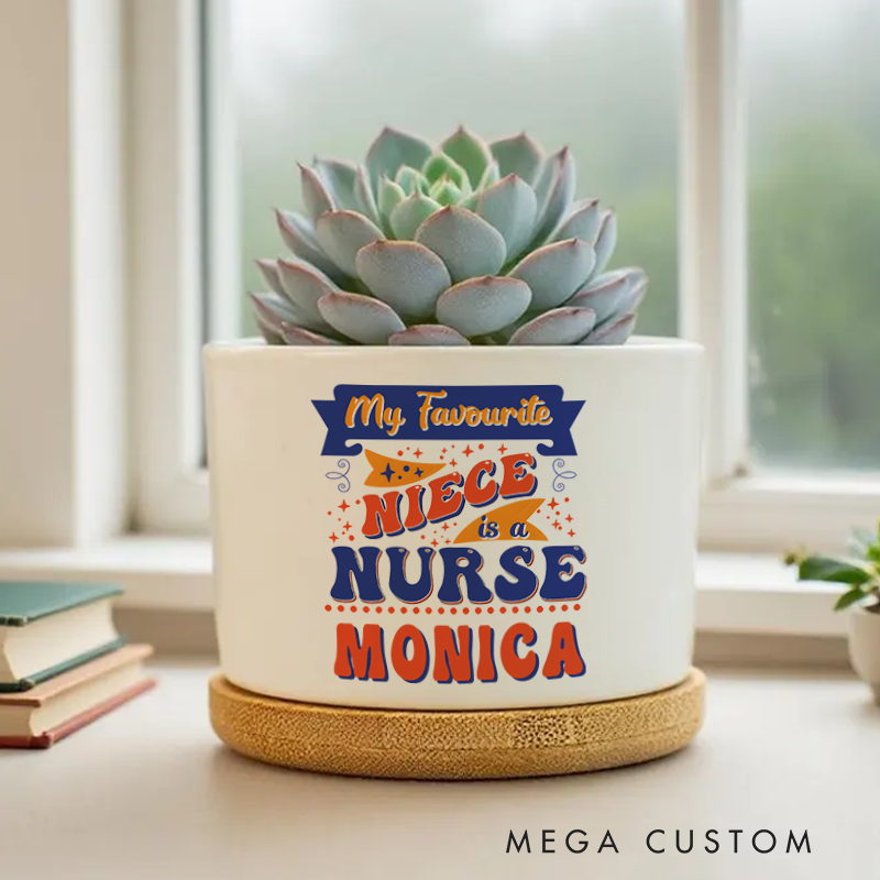 Personalized Nurse Planter My Favourite Niece is a Nurse Design Custom Flower Pot