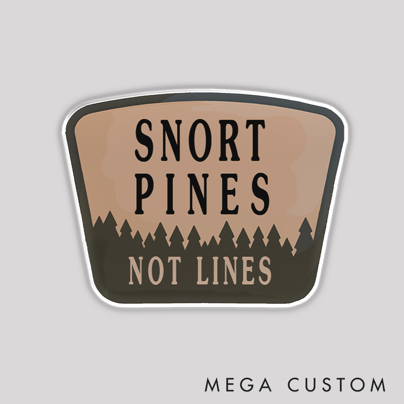 Personalized Snort Pines Not Lines Refrigerator Magnets Hiking Camping Magnets for Nature Travelers Outdoors Lover Gift