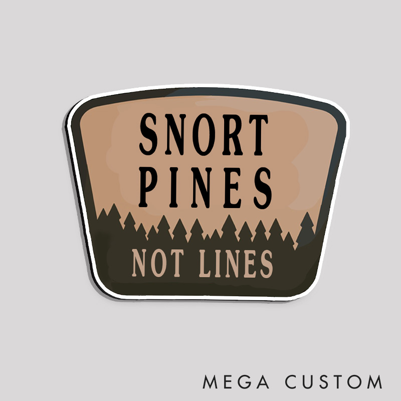 Personalized Snort Pines Not Lines Refrigerator Magnets Hiking Camping Magnets for Nature Travelers Outdoors Lover Gift