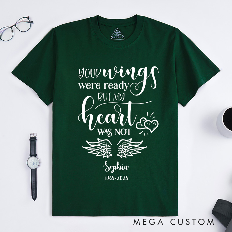 Personalized Sympathy Memorial T-Shirt Custom Name Date Your Wings Were Ready Heartfelt Gift for Loss of Loved One