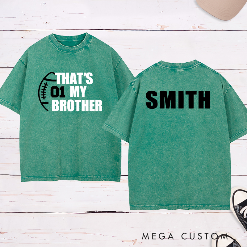Personalized American Football and Rugby Washed T-Shirts for "That‘s My Brother" with Custom Name and Number