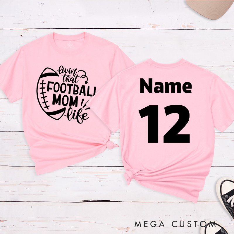 Personalized American Football Mom T-Shirts Featuring Custom Name and Number on the Back- Livin That Football Mom Life 