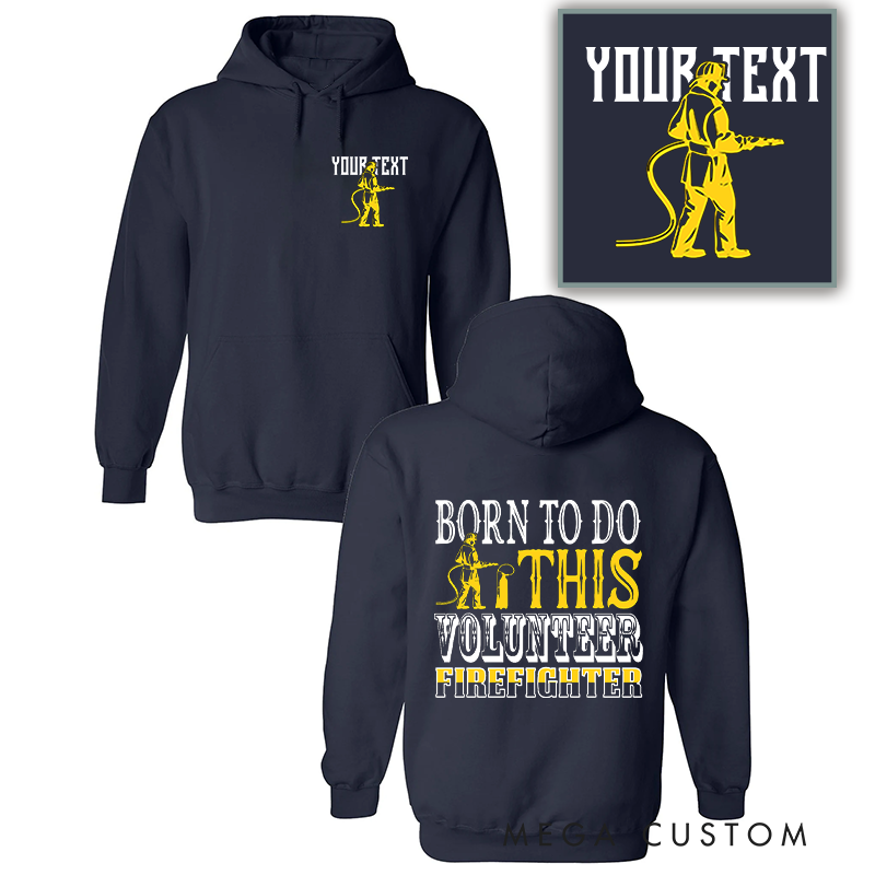 Personalized Volunteer Firefighter Hoodie Born to Do This Design Gift for Dedicated Firefighting Heroes
