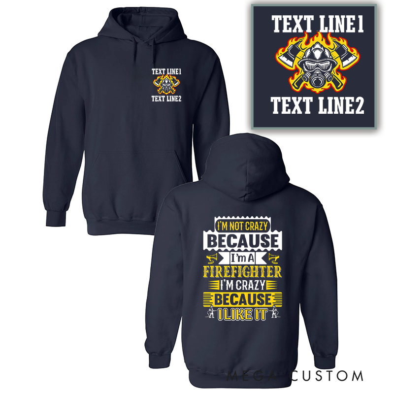 Personalized Firefighter Hoodie I'm Not Crazy, I'm a Firefighter Funny Design Gift for Firefighting Enthusiasts