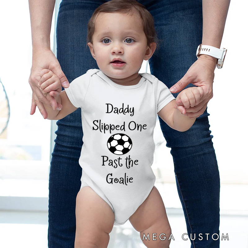 Personalized Funny Soccer Quote Name Custom Baby Gift Daddy Slipped One Past The Goalie Cute Soft Comfortable Baby Bodysuit