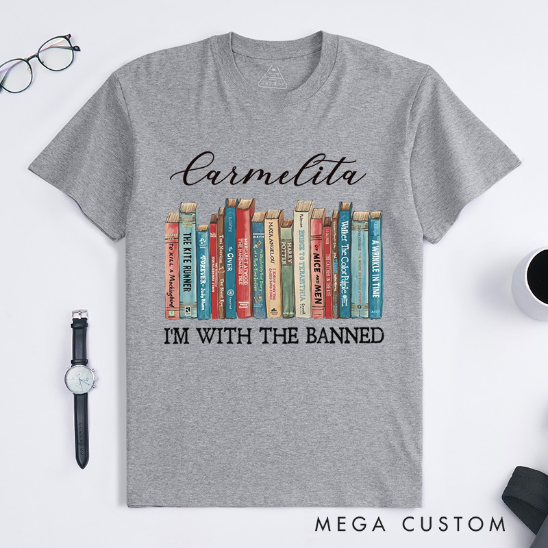 Personalized I'm with the Banned Classic T-Shirts Banned Books Shirt Reading Shirt Librarian Shirt Book Lover Shirt Gift for Reading