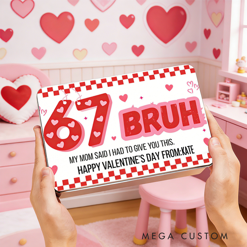 Personalized 67 Bruh Valentine Hope Your Valentine's Day Pops Candy Box Valentine's Day Gifts