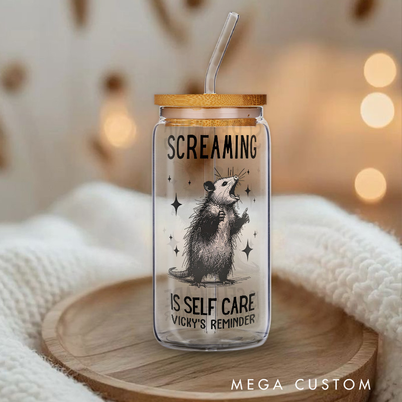 Personalized Screaming Is Self Care Possum Design Glass for Humor and Stress Relief Fun Reminder Glasse Cup