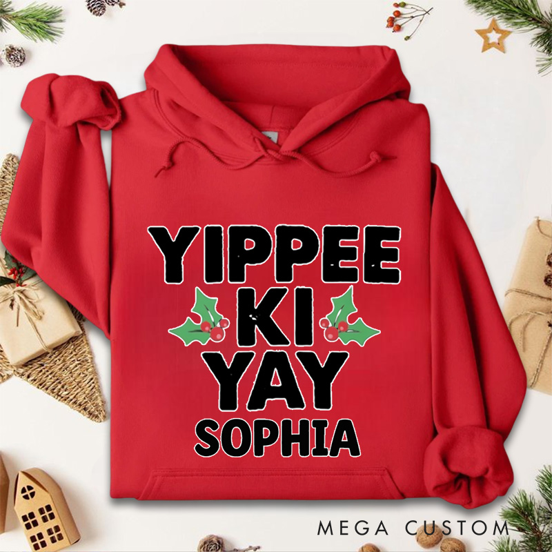 Personalized Yippee Ki Yay with Holly Accents Christmas Hoodies