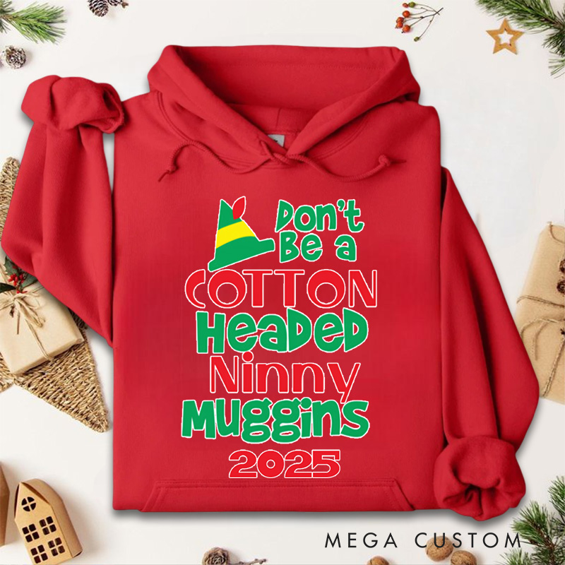Personalized Don't Be a Cotton Headed Ninny Muggins Hoodies