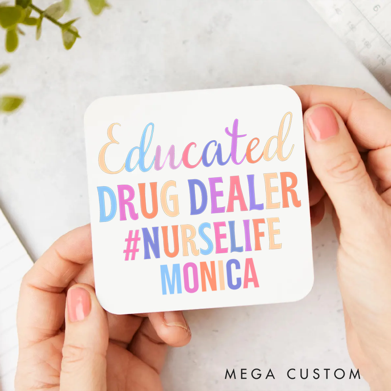 Personalized Coasters for Nurse Customized Educated Drug Dealer NurseLife Design Coasters Nurse Gift