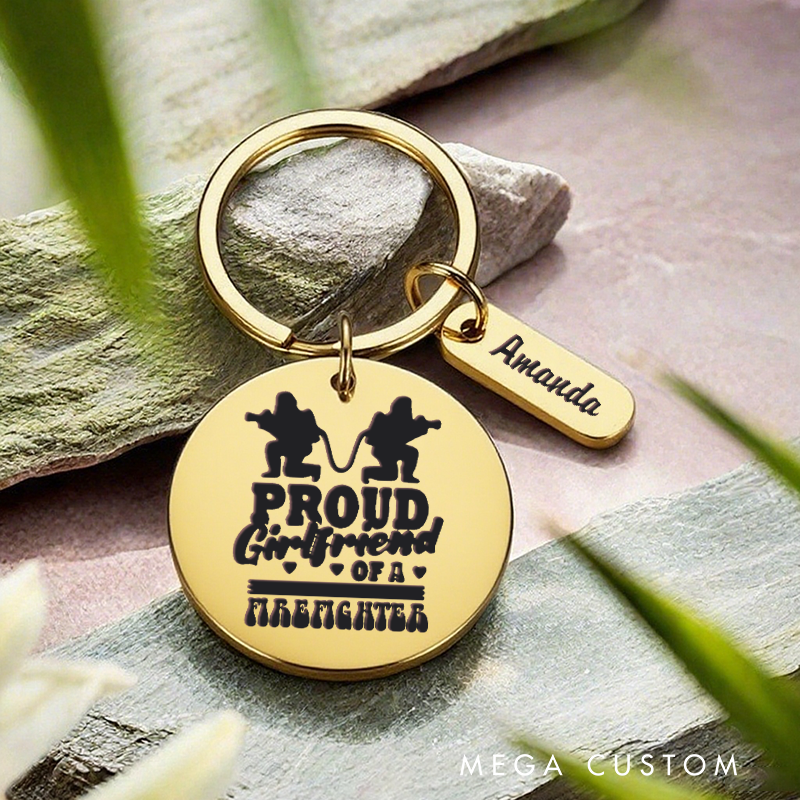 Personalized Stainless Steel Keychain with Proud Girlfriend of a Firefighter Design Thoughtful Gift for Firefighter Partners