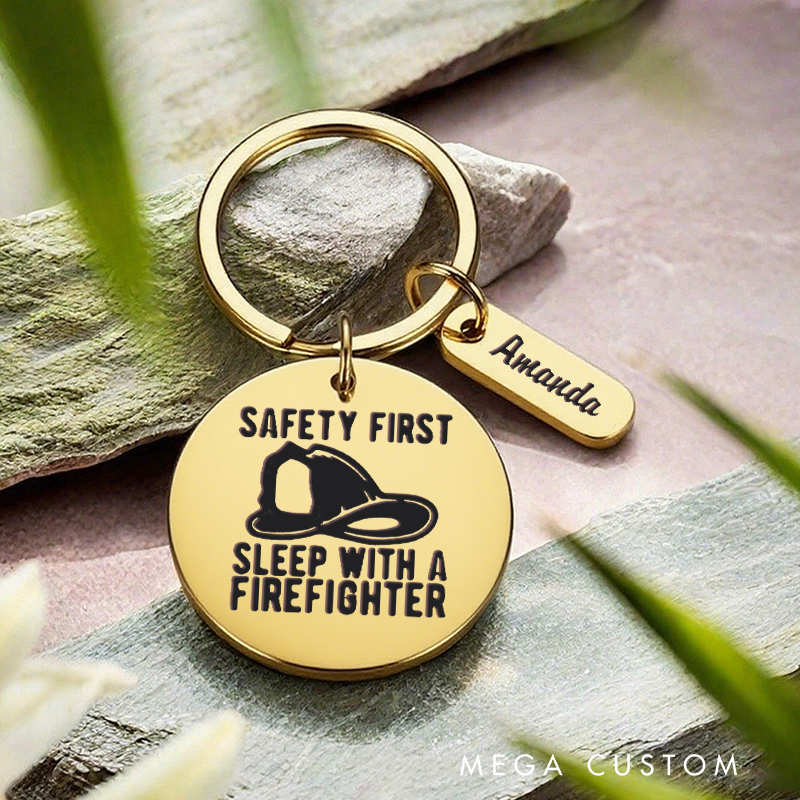 Personalized Stainless Steel Keychain Safety First Sleep a Firefighter Design Funny Gift for Firefighter Partners