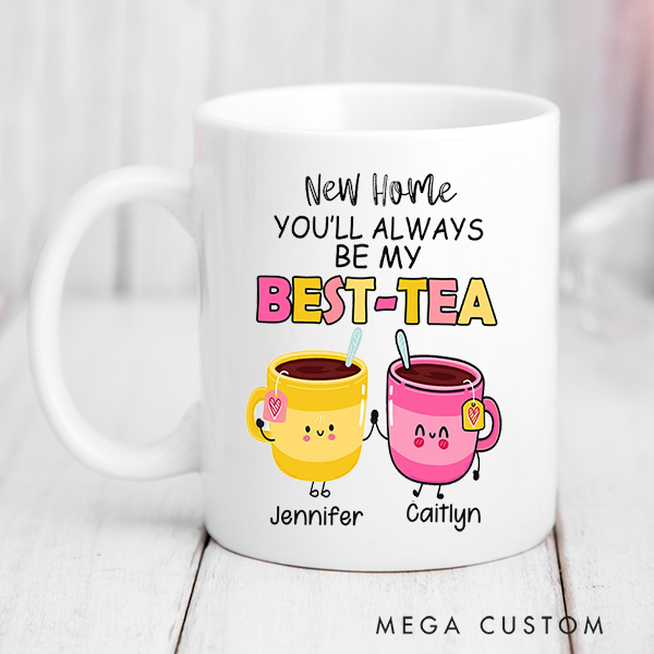 Personalized Mug You'll Always Be My Best Tea Coffee Mug Best Friend Gift Funny Friendship Gift Sister Names Mug Christmas Gift Housewarming Gift