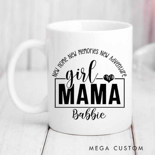 Personalized Girl Mom Mug New Home New Memories New Adventure Mug Housewarming Gift Christmas Gift Mothers Day Gifts Mama of Girls Mug Gift for Mom
