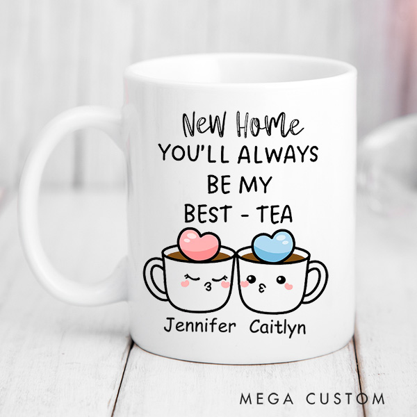Personalized Mug You'll Always Be My Best Tea Coffee Mug Best Friend Gift Funny Friendship Gift Sister Names Mug Housewarming Gift Best Friend Gift