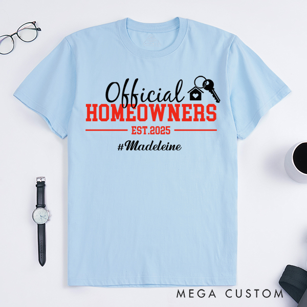 Personalized T-Shirt Housewarming Gift New Homeowner Shirt Official Homeowner T-Shirt Proud New Homeowner New Homeowner Gift Home Shirt
