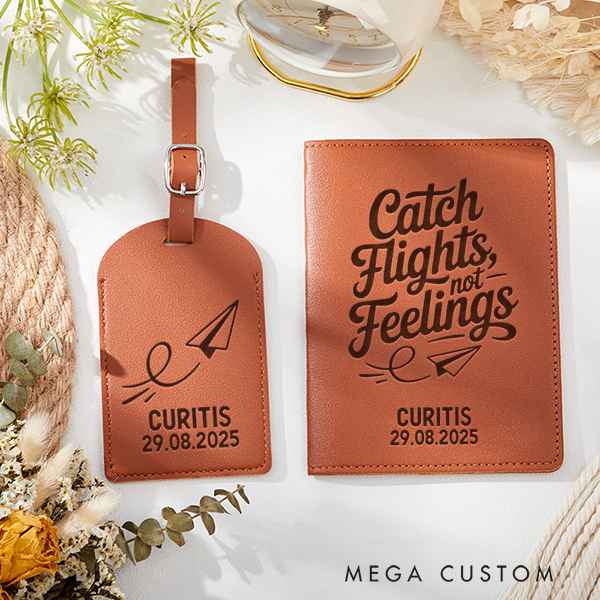 Personalized Catch Flights Not Feelings Engraved Leather Passport Holder and Luggage Tag Set Gift for Traveling Lovers Cute Travelers Gift