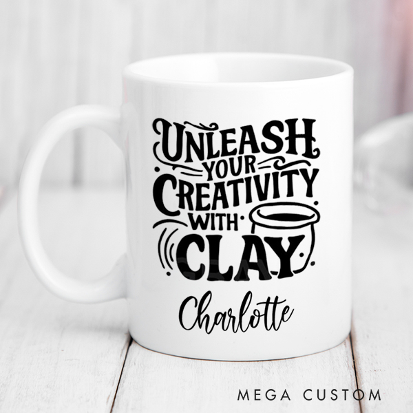 Personalized Unleash Your Creativity with Clay Mug for Pottery Lovers Gift for Clay Lovers Funny Clay Artist Mug Custom Pottery Gift Mug