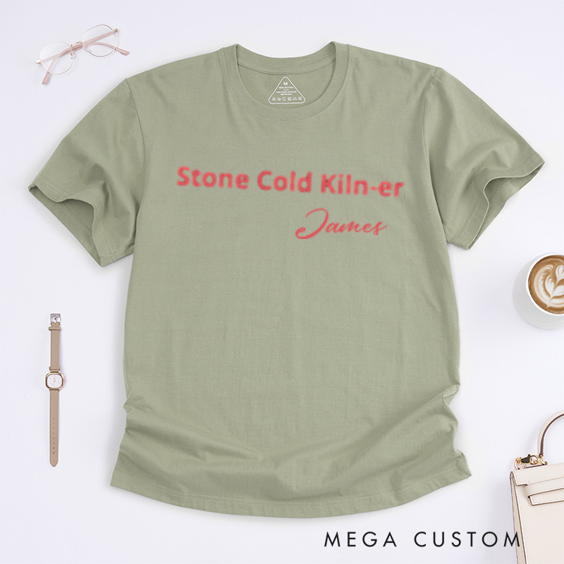 Personalized Stone Cold Kiln-er Pottery Classic T-Shirts Pottery Gift Pottery Lover Pottery Gifts Pottery T-Shirt Potter Shirt Potter Gift Gift For Potter