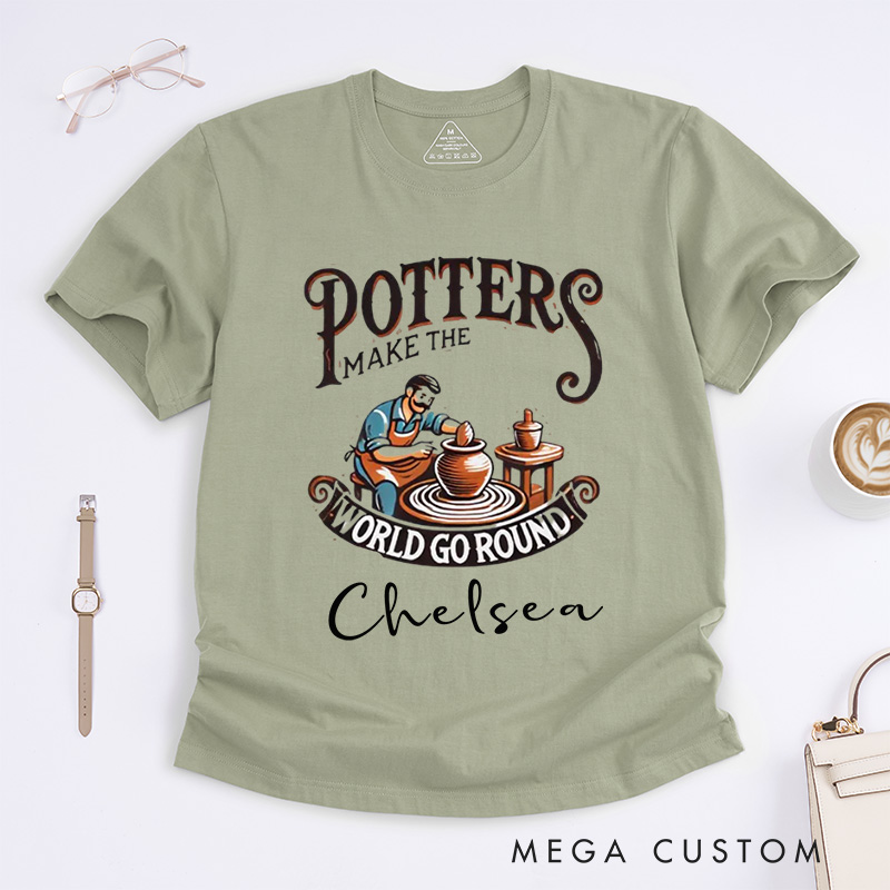 Personalized Potters Make the World Go Round Classic T-Shirts Ceramicist Tee Clay Art Shirt Pottery Lover Gift Pottery Making Apparel