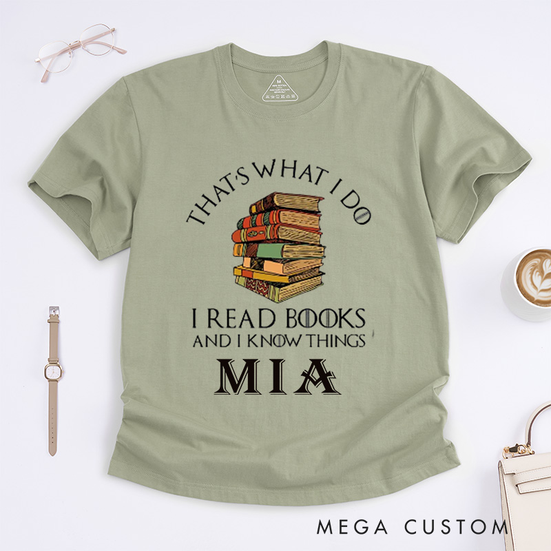 Personalized That's What I Do I Read Books and I Know Things Classic T-Shirts Reading Shirt Book Lover Shirts Librarian Tee