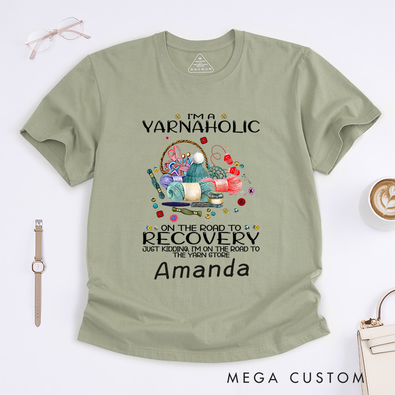 Personalized Funny Crochet Shirt Yarn Lover Gift I'm a Yarn Aholic on the Road to Recovery Crocheting Lovers
