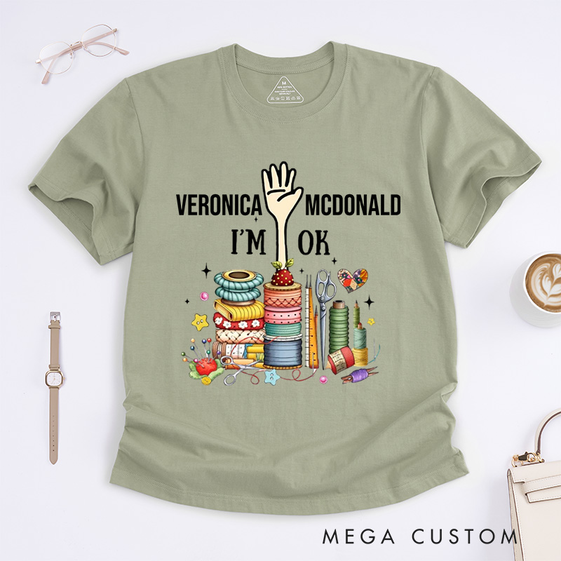 Personalized Quilting Machine I'm Ok Classic T-Shirts Sewing Lovers Gift Quilting Lovers Gift 