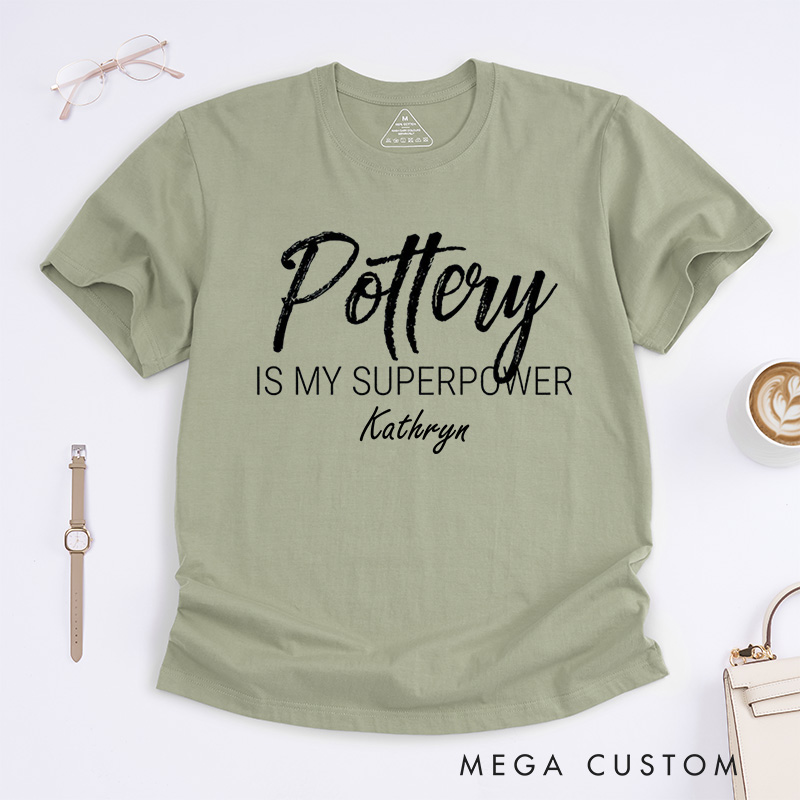 Personalized Pottery is my Superpower Classic T-Shirts Pottery Shirt  Artist Shirt