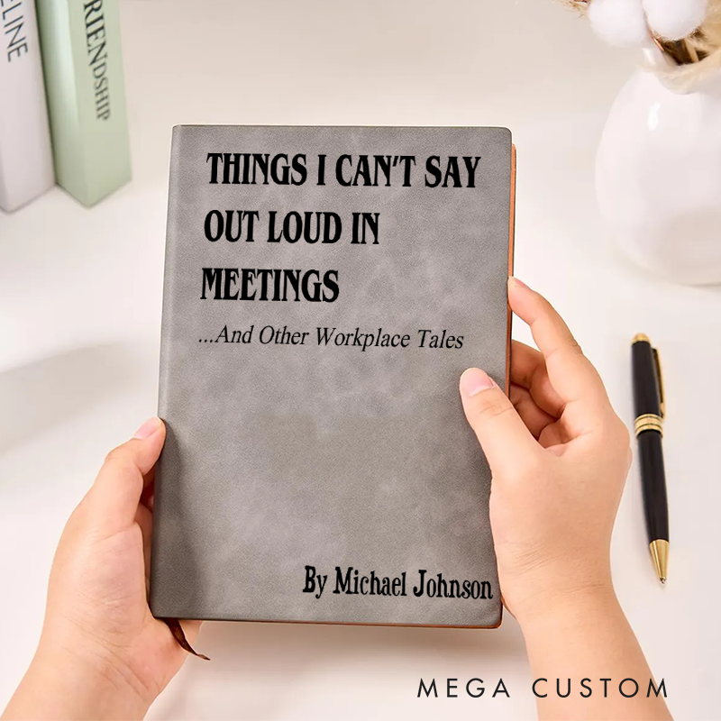 Personalized Funny Sarcastic Notebook Things I Cant Say Out Loud in Meetings Office Coworker Gift