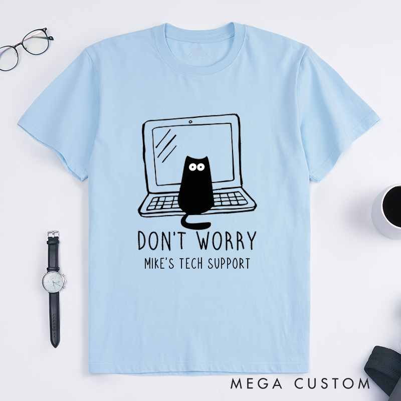 Personalized Don't Worry I'm From Tech Support T-Shirt Nerdy Programmer Shirt Technology Cat Lover Shirt Gift for Geek