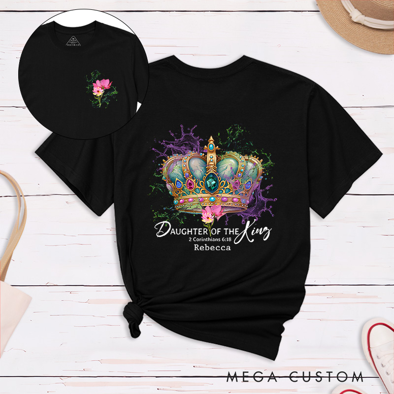 Personalized Daughter of the King Cotton T-Shirt with Name 2 Corinthians 6:18 Classic T-Shirt Christian Warrior Princess Shirt Christian Gift for Her