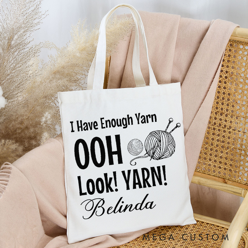 Personalized I Have Enough Yarn Ooh Look! Yarn Tote Bag Gift for Knitting Lovers