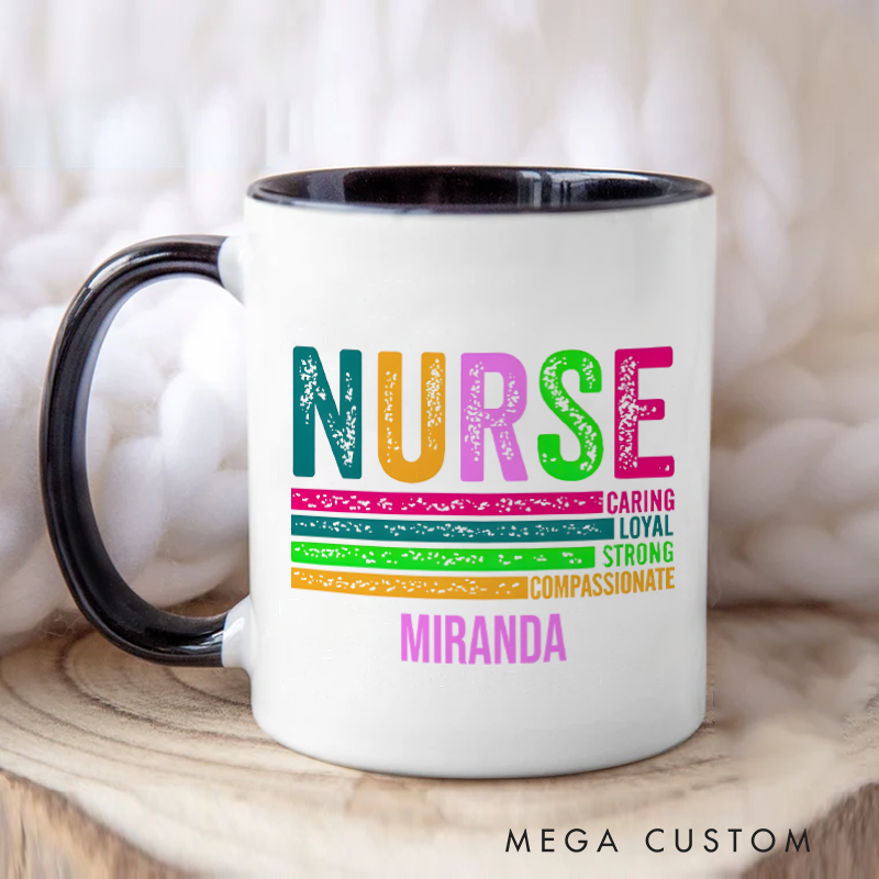 Personalized Nurse Mug Caring Loyal Strong Compassionate Colorful Nurse Qualities Design Coffee Mug Gift