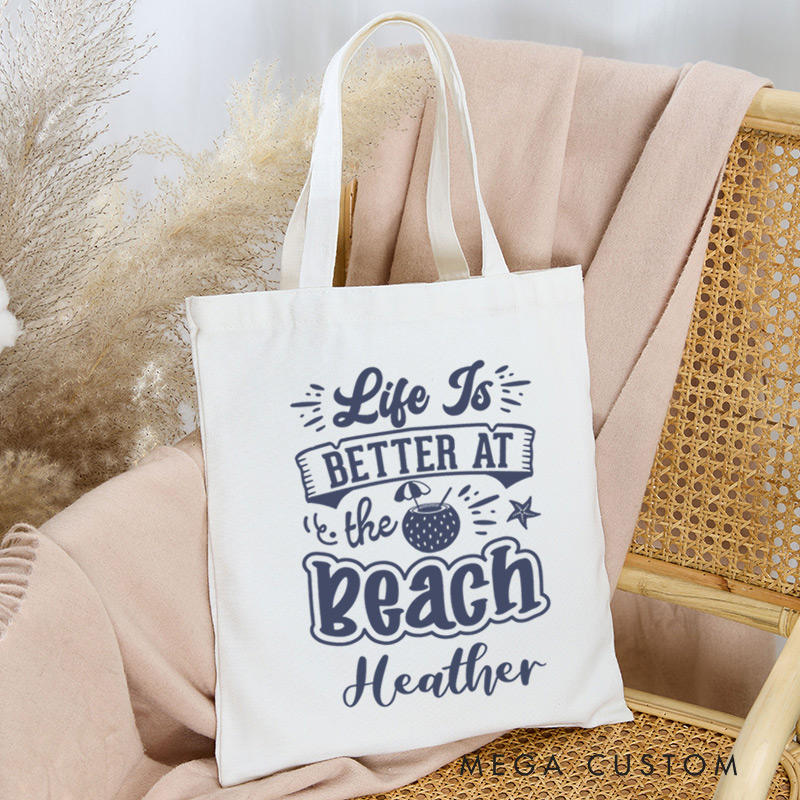 Personalized Life Is Better at the Beach Tote Bag Gift for Traveling Lovers Gift for Beach Trip