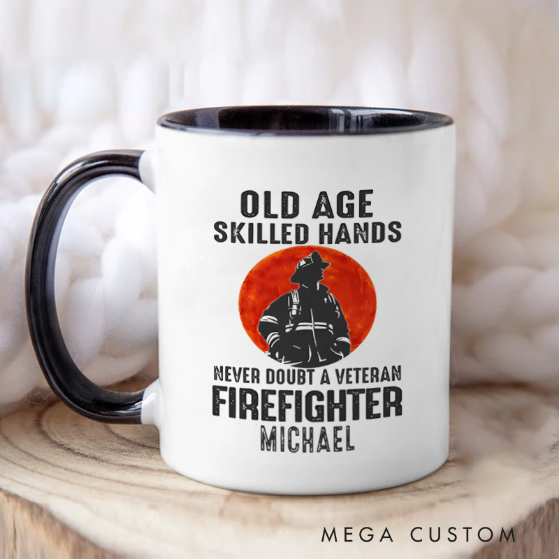 Personalized Firefighter Mugs Old Age Skilled Hands Veteran Firefighter Tribute Design Coffee Mug Gift