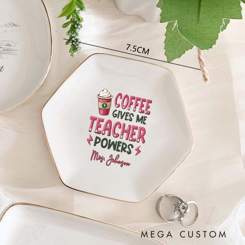 Personalized Jewelry Dish for Teacher for Teachers Coffee Gives Me Teacher Powers Gold Rim Hexagon Ring Dish Teacher Appreciation Gift
