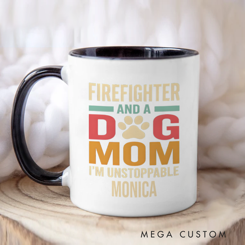 Personalized Firefighter Mugs Firefighter and a Dog Mom I'm Unstoppable Spirit Design Coffee Mug Gift