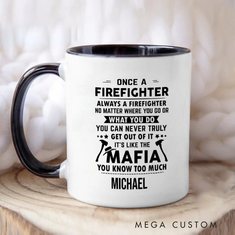 Personalized Firefighter Mugs Once a Firefighter Always a Firefighter Design Coffee Mug Gift