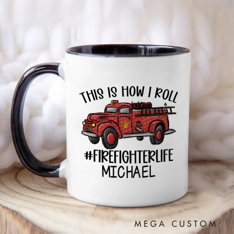 Personalized Firefighter Mugs This Is How I Roll Design Coffee Mug Gift
