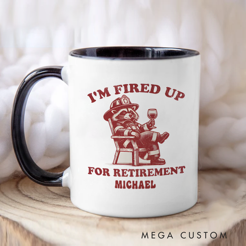 Personalized Firefighter Mugs I'm Fired Up for Retirement Design Coffee Mug Gift