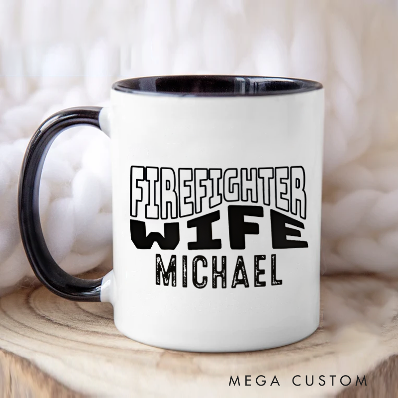 Personalized Firefighter Mugs Firefighter Wife Design Coffee Mug Gift